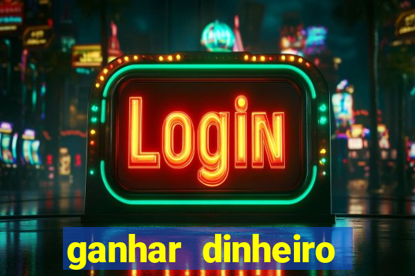 ganhar dinheiro online jogando